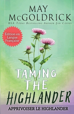 TAMING THE HIGHLANDER (Apprivoiser le Highlander) [French] B0DGRZSDHX Book Cover