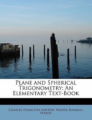 Plane and Spherical Trigonometry; An Elementary... 1241625190 Book Cover
