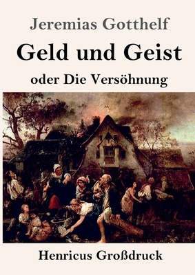 Geld und Geist (Großdruck): oder Die Versöhnung [German] 3847846515 Book Cover