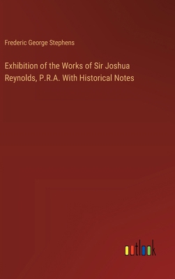Exhibition of the Works of Sir Joshua Reynolds,... 3385315026 Book Cover