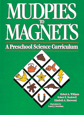 Mudpies to Magnets: A Preschool Science Curriculum 0876591128 Book Cover