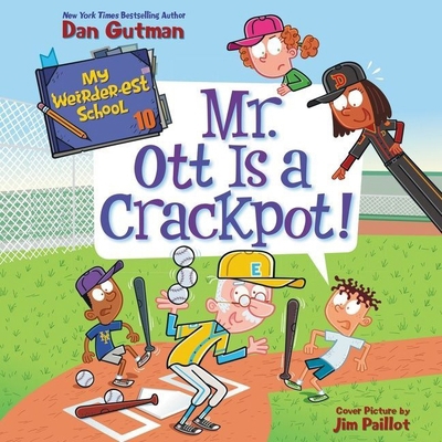 My Weirder-est School #10: Mr. Ott Is a Crackpot! B09FC9HR38 Book Cover