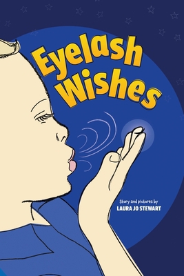 Eyelash Wishes 0578854600 Book Cover