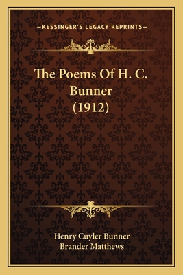 The Poems Of H. C. Bunner (1912) 116412613X Book Cover