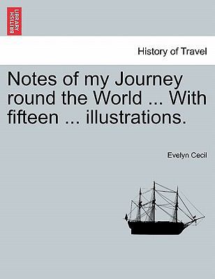 Notes of My Journey Round the World ... with Fi... 124113927X Book Cover