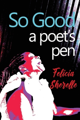 So Good: A Poet's Pen B0FY7KJXPY Book Cover