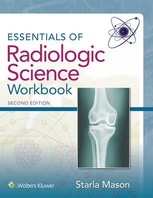 Essentials of Radiologic Science Workbook 1496317297 Book Cover