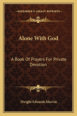Alone With God: A Book Of Prayers For Private D... 1163151947 Book Cover