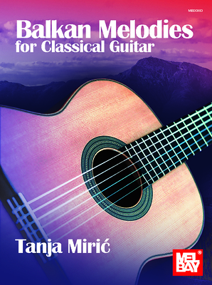 Balkan Melodies for Classical Guitar 1513468081 Book Cover