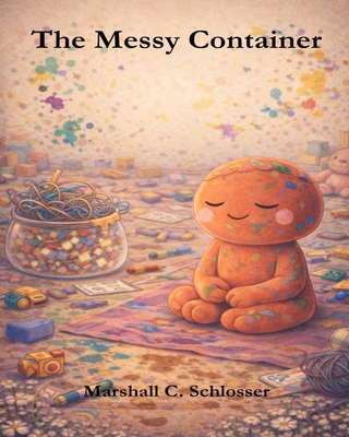 The Messy Container B0GNK96T5N Book Cover