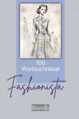 100 Wortsuchrätsel - Fashionista: Band 1 [German] B0CPT7L3XH Book Cover