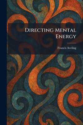 Directing Mental Energy 1025611519 Book Cover