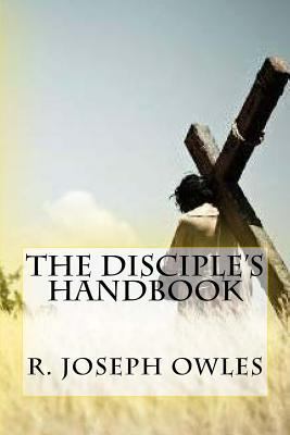 The Disciple's Handbook 1986785793 Book Cover