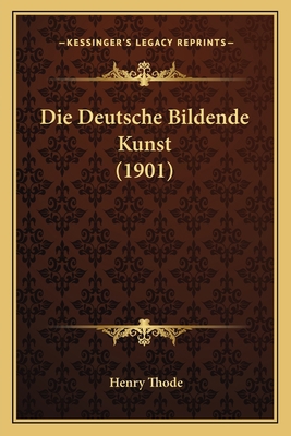 Die Deutsche Bildende Kunst (1901) [German] 1168365376 Book Cover