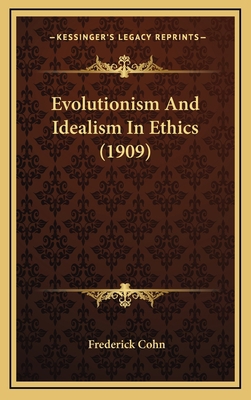 Evolutionism And Idealism In Ethics (1909) 1168859514 Book Cover