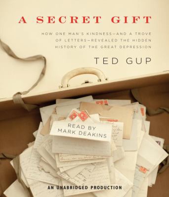 A Secret Gift: How One Man's Kindness--And a Tr... 0307578038 Book Cover