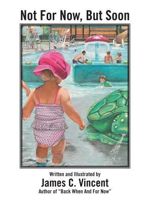 Not For Now, But Soon 1633383040 Book Cover