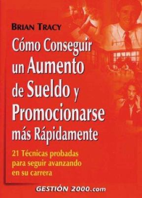Cómo conseguir un aumento de sueldo y promocion... [Spanish] 848088827X Book Cover