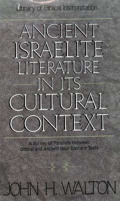 Ancient Israelite Literature in Its Cultural Co... 0310365902 Book Cover