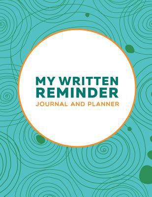 My Written Reminder: Journal And Planner 1682604756 Book Cover