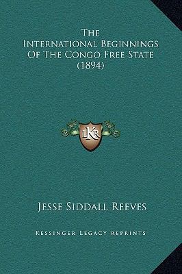 The International Beginnings Of The Congo Free ... 1169253946 Book Cover