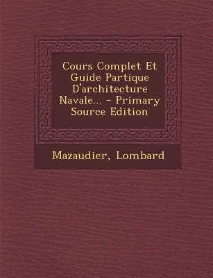 Cours Complet Et Guide Partique D'Architecture ... [French] 1294473662 Book Cover