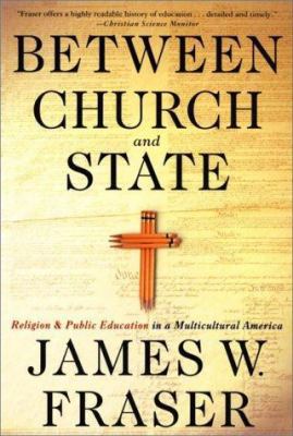 Between Church and State: Religion and Public E... 0312233396 Book Cover