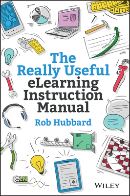 The Really Useful Elearning Instruction Manual:... 1118375890 Book Cover