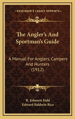 The Angler's And Sportman's Guide: A Manual For... 1167111729 Book Cover