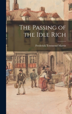 The Passing of the Idle Rich 1015987222 Book Cover