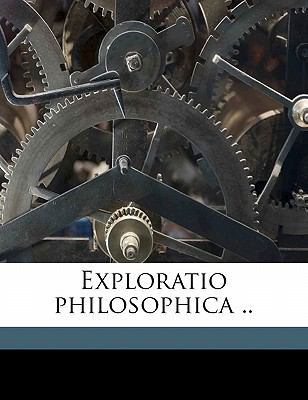 Exploratio Philosophica .. 1171711700 Book Cover