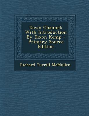Down Channel: With Introduction by Dixon Kemp -... 1295464624 Book Cover