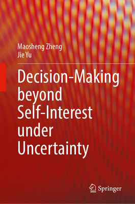 Decision-Making Beyond Self-Interest Under Unce... 9819259711 Book Cover