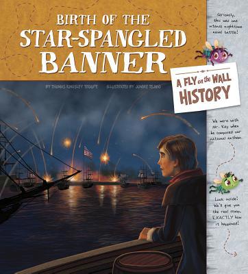 Birth of the Star-Spangled Banner: A Fly on the... 1515816052 Book Cover