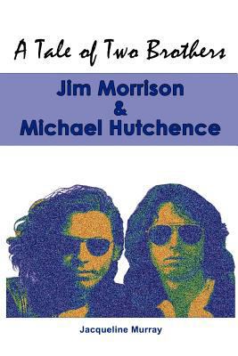 A Tale of Two Brothers: Jim Morrison & Michael ... 1468053566 Book Cover