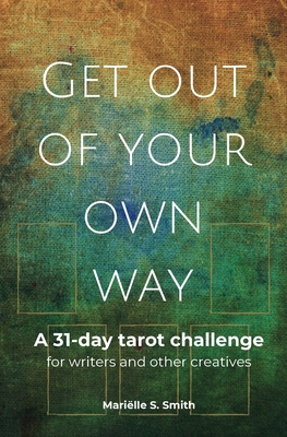 Get Out of Your Own Way: A 31-Day Tarot Challen... 9493250121 Book Cover