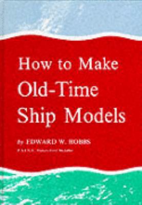 Title: How to Make Old-time Model Ships 085174205X Book Cover