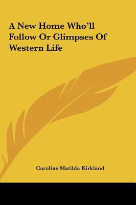 A New Home Who'll Follow or Glimpses of Western... 1161418229 Book Cover