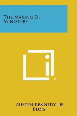 The Making of Ministers 1494073692 Book Cover