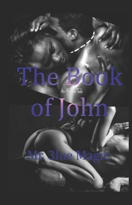 The Book of John: An Erotic Tale 1711808717 Book Cover