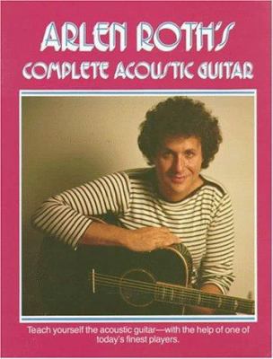 Arlen Roth Complete Acoustic Guitar 0028721500 Book Cover