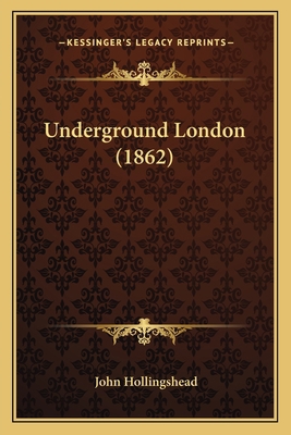 Underground London (1862) 116704729X Book Cover