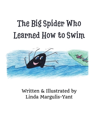 The Big Spider Who Learned How to Swim 1735577901 Book Cover
