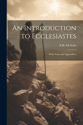 An Introduction to Ecclesiastes: With Notes and... 1021453218 Book Cover