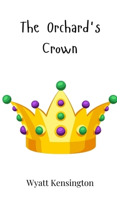 The Orchard's Crown 1805864440 Book Cover