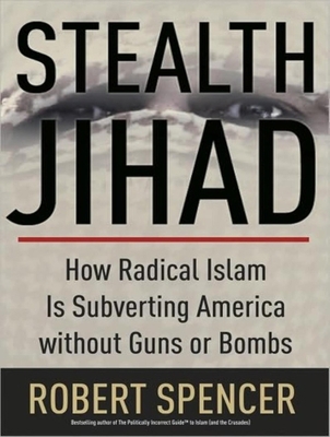 Stealth Jihad: How Radical Islam Is Subverting ... 1400137578 Book Cover