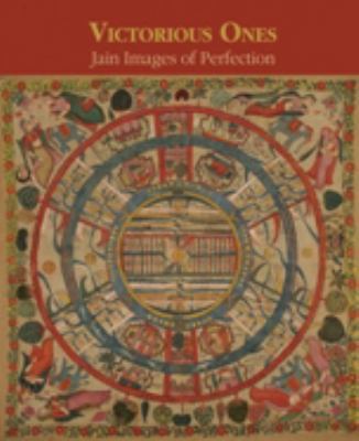 Victorious Ones: Jain Images of Perfection 0944142834 Book Cover