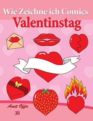 Wie Zeichne ich Comics: Valentinstag: Zeichnen ... [German] 1495340554 Book Cover