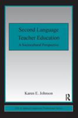 Second Language Teacher Education: A Sociocultu... 041580079X Book Cover