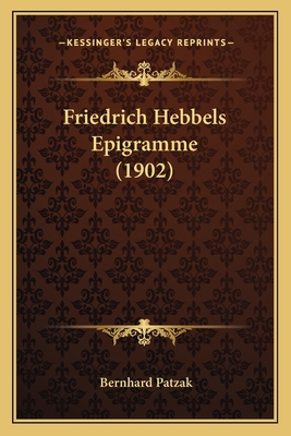 Friedrich Hebbels Epigramme (1902) [German] 1165333554 Book Cover